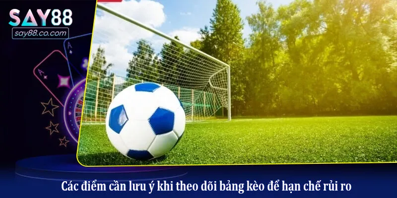Cách Tránh Bẫy Nhà Cái Khi Đặt Cược Để Bảo Vệ Nguồn Vốn Hiệu Quả Các điểm cần lưu ý khi theo dõi bảng kèo để hạn chế rủi ro