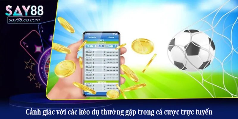 Hướng Dẫn Cách Tránh Bẫy Nhà Cái Hiệu Quả Cho Người Mới Bắt Đầu Cảnh giác với các kèo dụ thường gặp trong cá cược trực tuyến